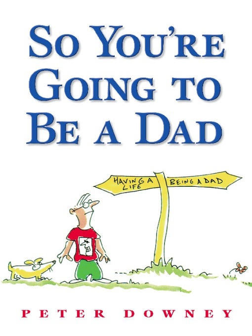 Cover image for So You're Going to Be a Dad